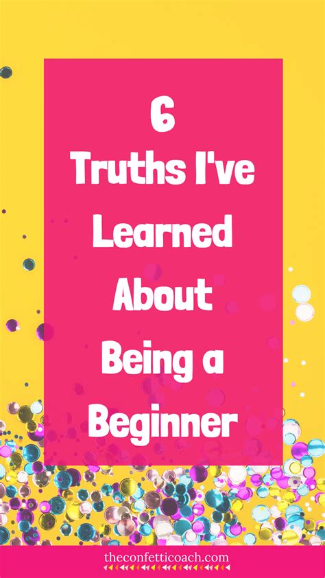 6 Truths Ive Learned About Being A Beginner The Confetti Coach