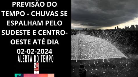 Previs O Do Tempo Chuvas Se Espalham Pelo Sudeste E Centro Oeste At