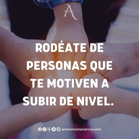 Rodéate de personas que te motiven a subir de nivel Frases