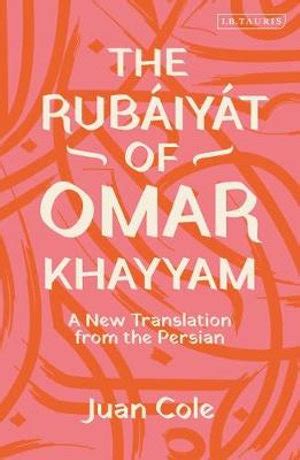 The Rubáiyát of Omar Khayyam by Omar Khayyam A New Translation from