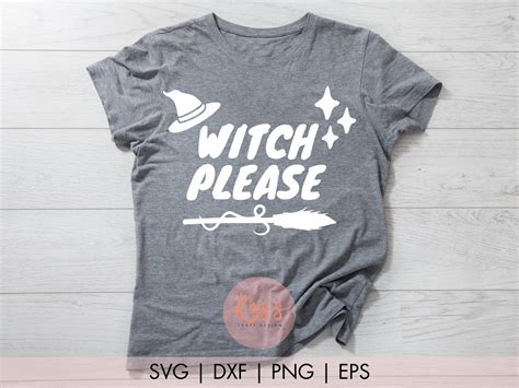 Witch Please Svg Halloween Svg Funny Halloween Svg Etsy