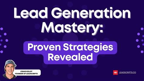 Lead Gen Mastery Proven Strategies Revealed Lead Generation