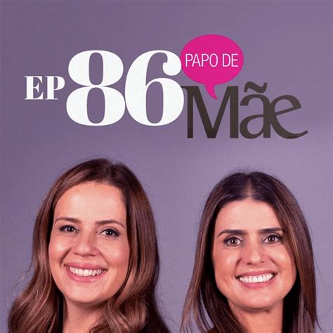 Papo de Mãe Podcast do Papo de Mãe e o passo a passo da introdução