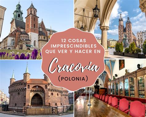 12 Cosas Imprescindibles Que Ver Y Hacer En Cracovia Polonia We