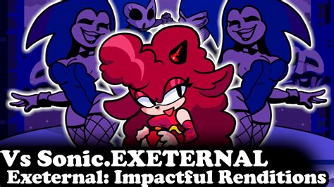 FNF Exeternal Impactful Renditions VS Sonic Exe EXETERNAL Mods