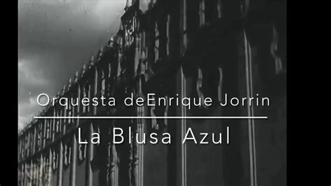 Orquesta De Enrique Jorrin La Blusa Azul 1957 YouTube