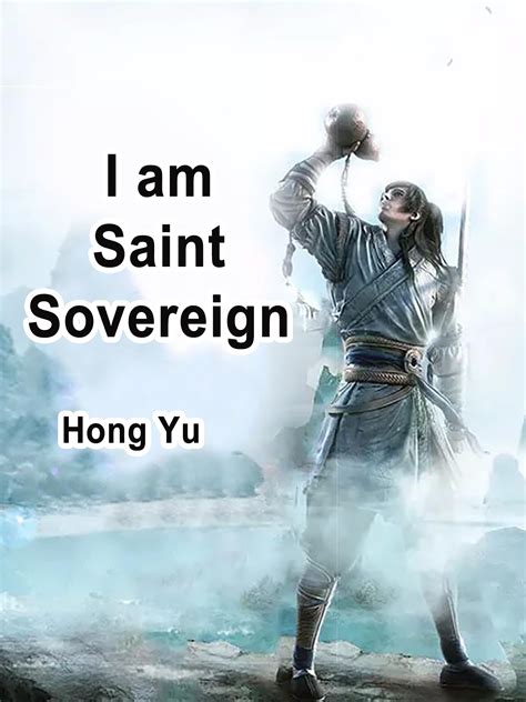 I Am Saint Sovereign Novel Full Story Book Babelnovel