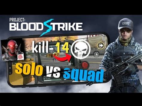 1 Legend Of Project Bloodstrike SOLO Vs Squad Kill 14