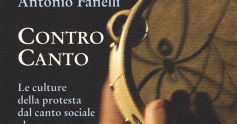 Musica E Protesta Sociale Il Contro Canto Di Fanelli Coscienza Sociale