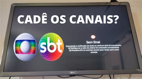 Cad Os Canais Globo Sbt Tv Sem Sinal Nao Aparece Como Sintonizar