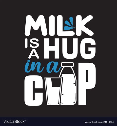 Milk Quote And Saying Good For Print Design Like Vector Image