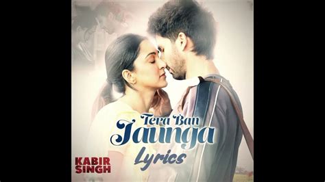 Tera Ban Jaunga Lyrics Kabir Singh2019 Akhil Sachdeva · Tulsi Kumar