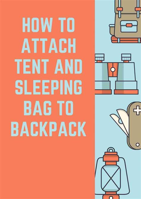 How To Attach Tent And Sleeping Bag To Backpack Correctly