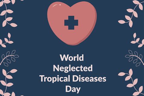 World Neglected Tropical Diseases Day 2023 Whos Report