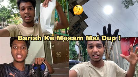 Barish Ke Mosam Mai Dup YouTube