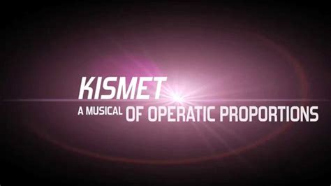 Kismet Trailer Youtube