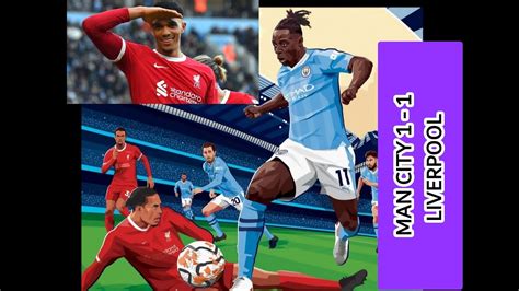 Full Match Highlights And Analysis Manchester City 1 1 Liverpool Premier League Youtube