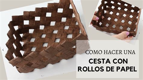 Cesta O Canasta Hecha Con Rollos De Papel Youtube