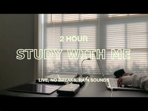 Hour Real Time Study With Me No Breaks No Music Rain Typing