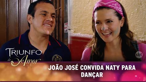 Triunfo Do Amor Jo O Jos Convida Naty Para Dan Ar Youtube