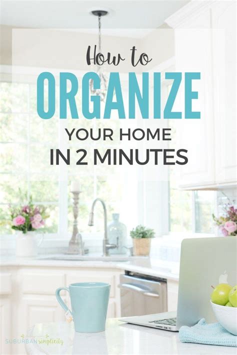 How To Organize Your Home In Two Minutes Organizing Your Home