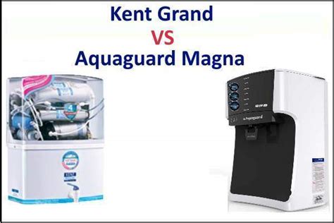 Kent Grand Vs Aquaguard Magna Comparison Which Is Better