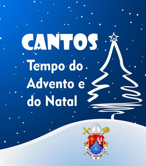 Cantos Tempo Do Advento E Do Natal Diocese De Cruz Alta