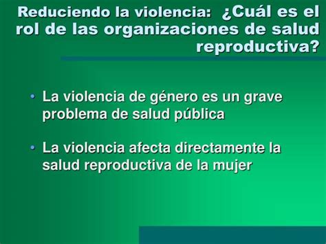 Ppt La Violencia De Género Y La Salud Reproductiva Powerpoint