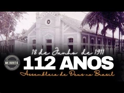 112 Anos Da Assembleia De Deus No Brasil YouTube