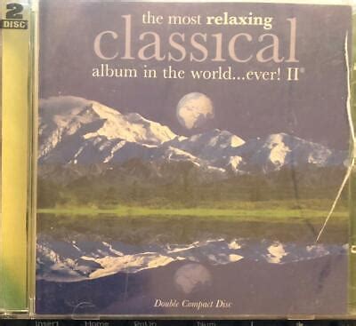 The Most Relaxing Classical Album In The World Ever Volume Cd S