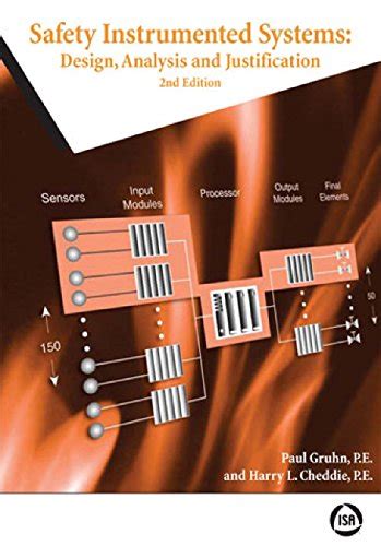 Safety Instrumented Systems Design Analysis And Justification 2nd