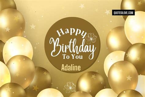 Happy Birthday Adaline Quotes and Wishes - Quotes I Love