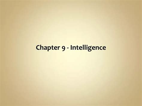 Ppt Chapter 9 Intelligence Powerpoint Presentation Free Download