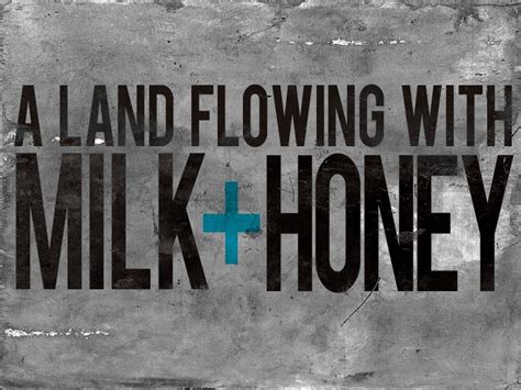 ELEVATION: A Land Flowing With Milk and Honey