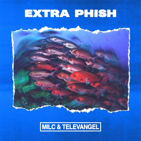 Extra Phish | Milc & TELEVANGEL | TELEVANGEL