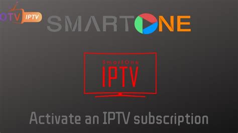 How To Install SmartOne IPTV Activate An IPTV Subscription