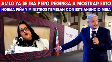 Tiemblan Norma Piña y Ministros de la corte con este anuncio de AMLO