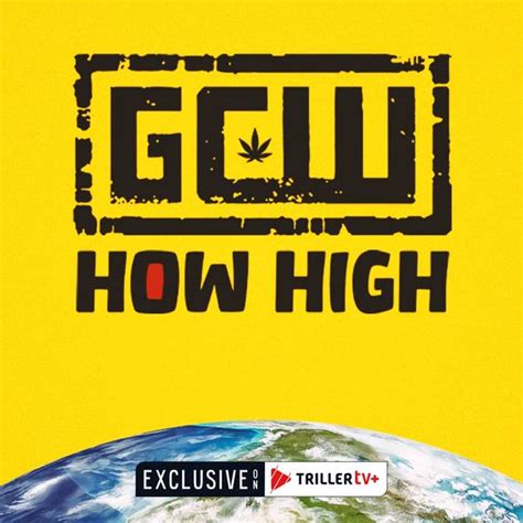 GCW How High 2024 Official Replay TrillerTV