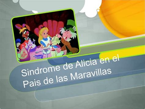 Sindrome De Alicia En El Pais De Las Maravillas Ppt Descarga Gratuita