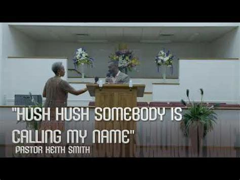 Virtual Sermons Hush Hush Somebody Is Calling My Name Youtube