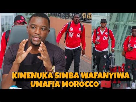 Kimenuka Huko MOROCCO Wydad Waifanyia Umafia SIMBA Ahmed Ally