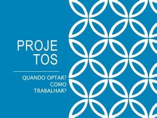 PROJETOS Pptx