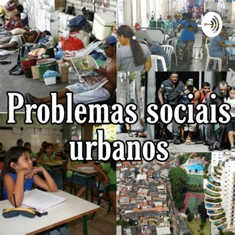 Problemas Sociais Urbanos No Brasil Podcast On Spotify