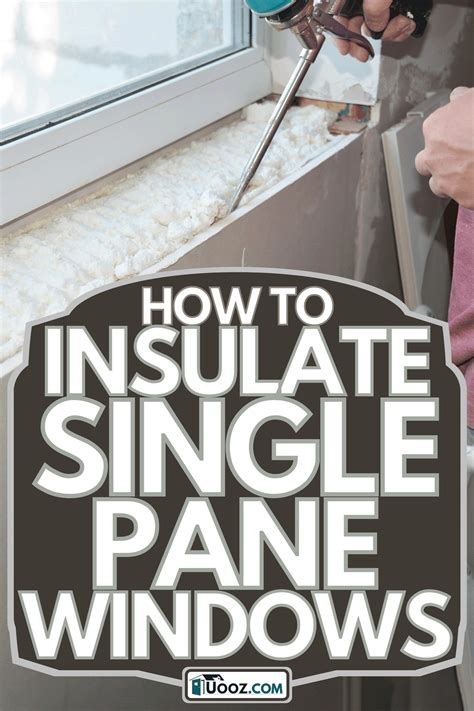 How To Insulate Single Pane Windows - uooz.com