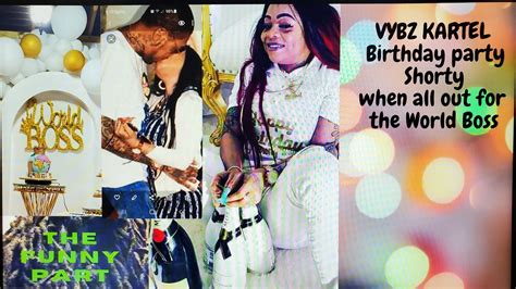 Vybz Kartel Birthday Party Shorty When All Out For The World Boss