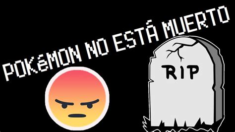 Pok Mon No Est Muerto Opini N De Oscar Brock Youtube