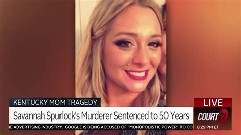 12 18 20 Savannah Spurlocks Murderer Sentenced To 50 Years Court Tv