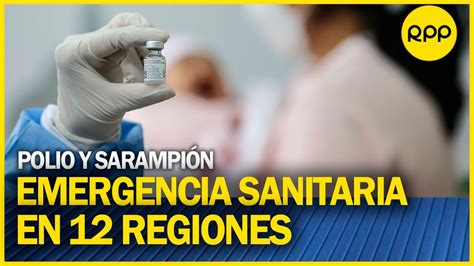 Emergencia Sanitaria Por Riesgo De Brote De Polio Y Sarampión A 12