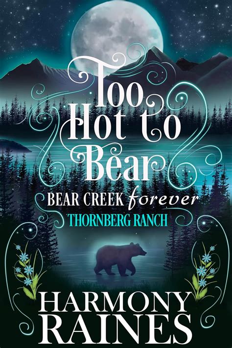 Too Hot To Bear A Small Town Shifter Romance Bear Creek Forever Book