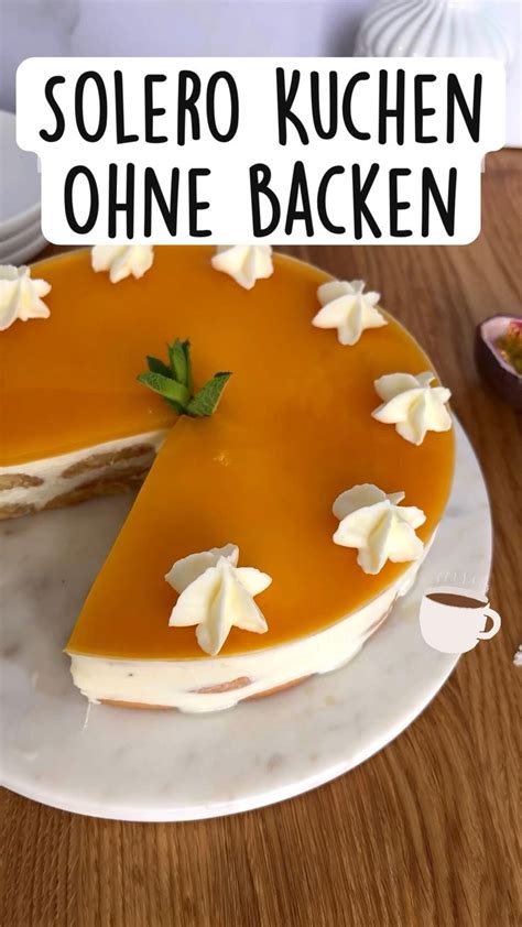 Solero Kuchen Ohne Backen Schnelles Rezept Dessert No Bake